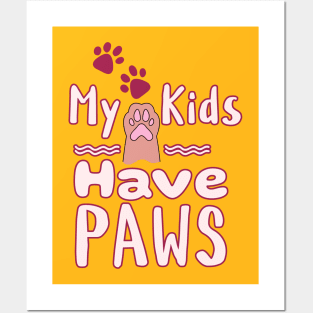 My Kids Have Paws Posters and Art